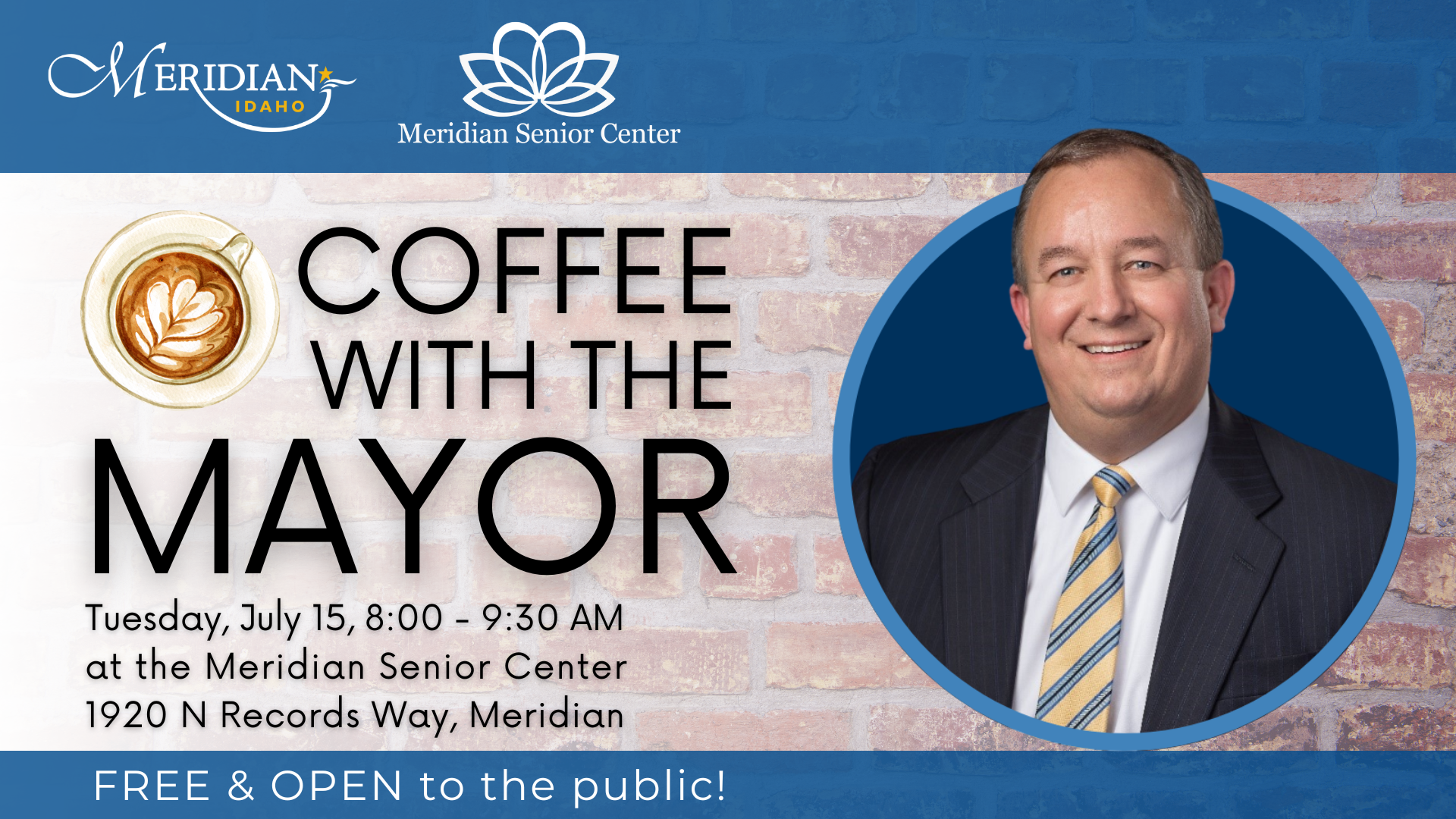 Invitation graphic for Coffee with the Mayor on Tuesday, July 15 from 8 to 9:30 at the Meridian Senior Center. Blue background with an image of a brick wall and a picture of Mayor Robert Simison smiling. Free and open to the public.